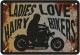 Oxford Garage Metal Sign: Ladies Love Hairy Bikers